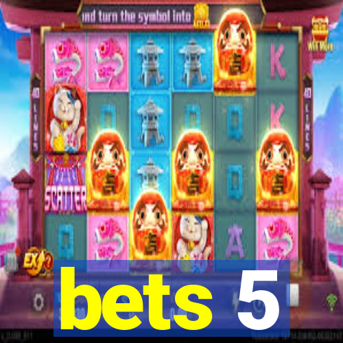 bets 5