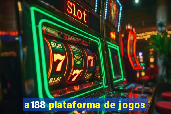 a188 plataforma de jogos