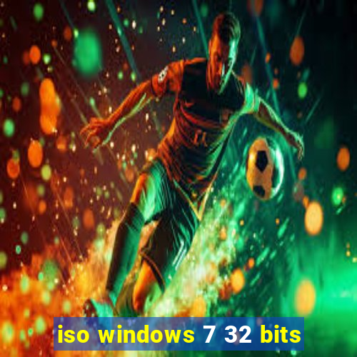 iso windows 7 32 bits