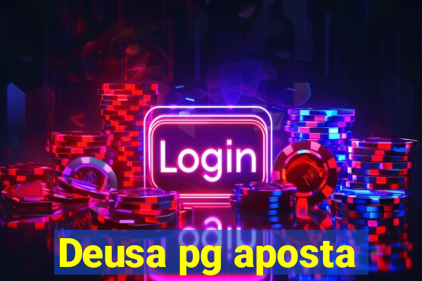 Deusa pg aposta