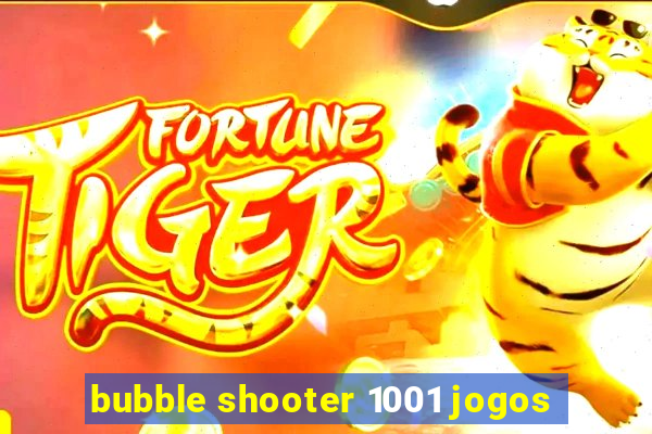 bubble shooter 1001 jogos