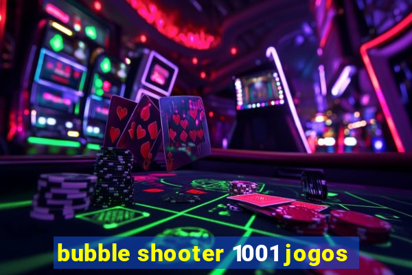 bubble shooter 1001 jogos