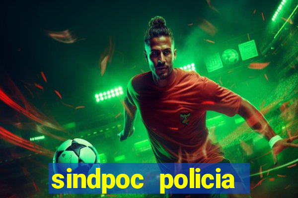 sindpoc policia civil bahia