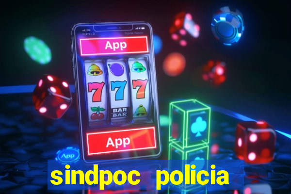 sindpoc policia civil bahia