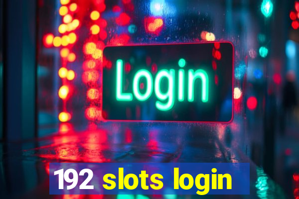 192 slots login