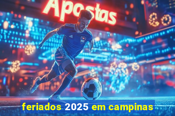 feriados 2025 em campinas