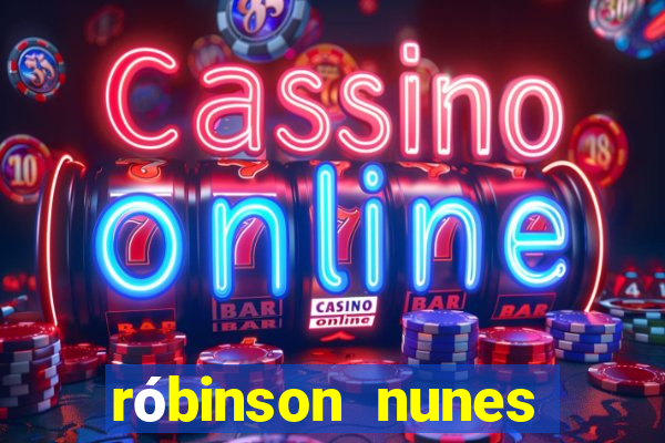 róbinson nunes empresário fortuna