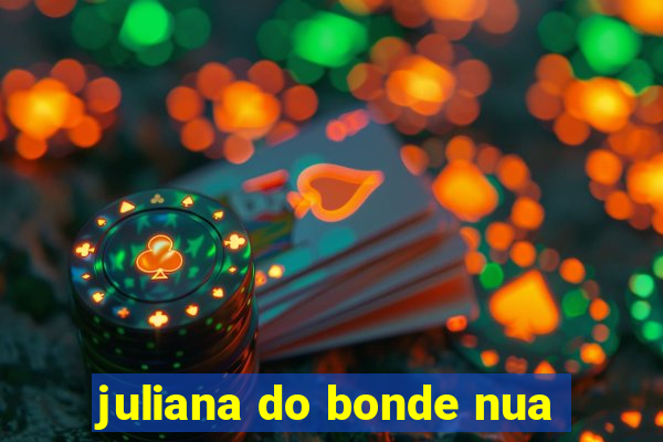 juliana do bonde nua