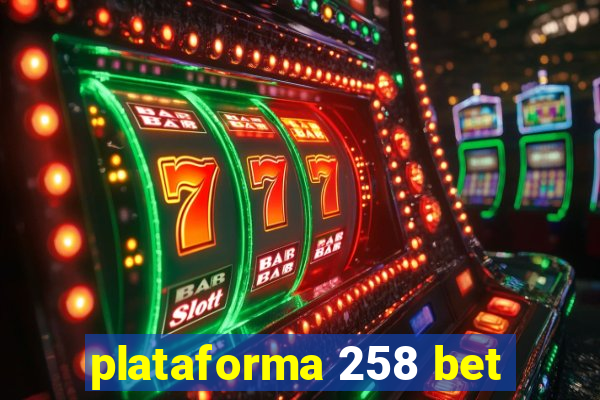 plataforma 258 bet