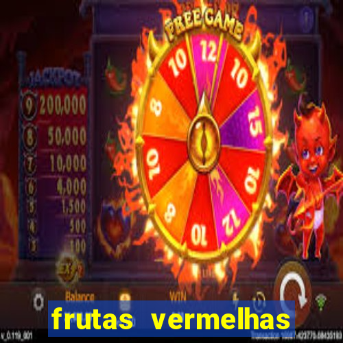 frutas vermelhas nomes e fotos