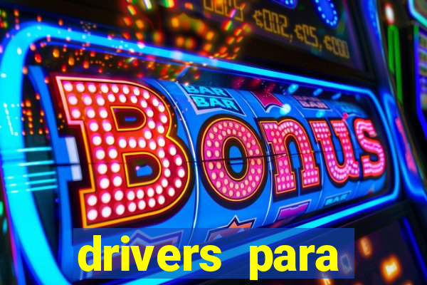 drivers para windows 7 64 bits