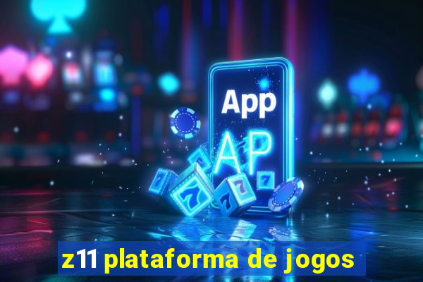 z11 plataforma de jogos