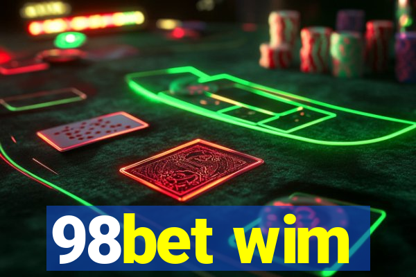 98bet wim