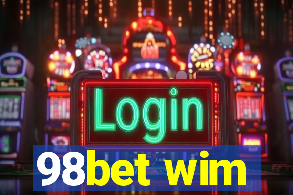 98bet wim