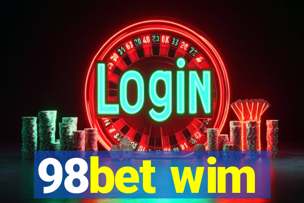 98bet wim