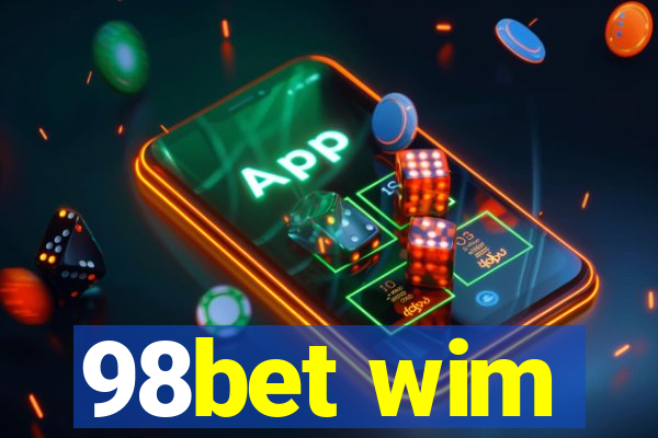 98bet wim