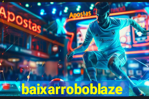 baixarroboblaze