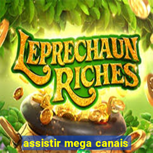 assistir mega canais