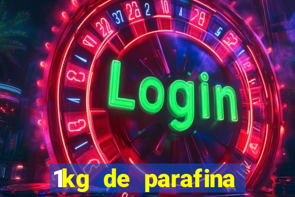 1kg de parafina rende quantos ml