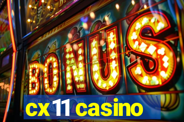 cx11 casino