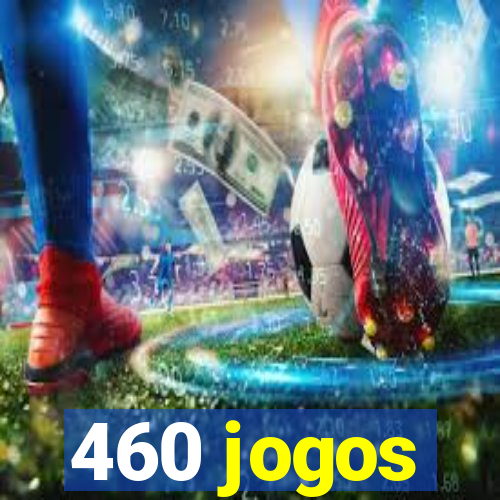 460 jogos