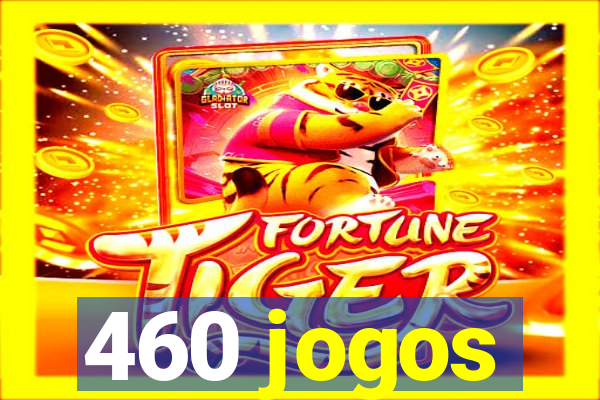 460 jogos