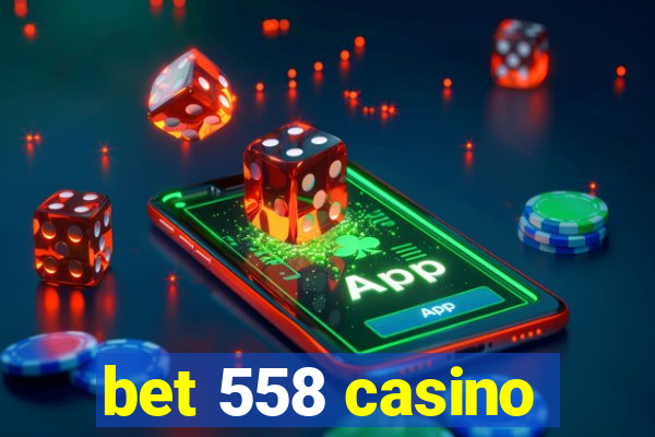 bet 558 casino