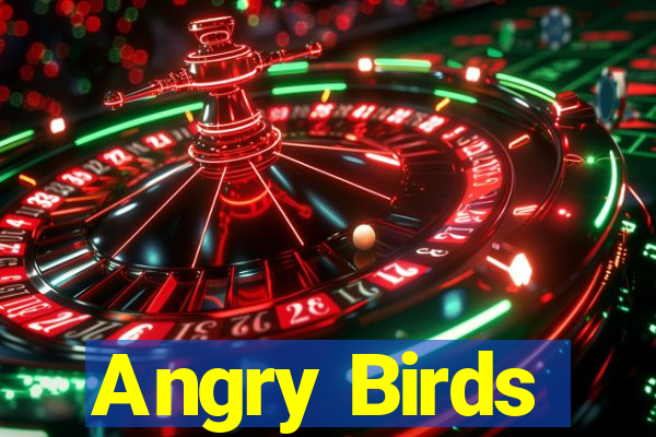 Angry Birds