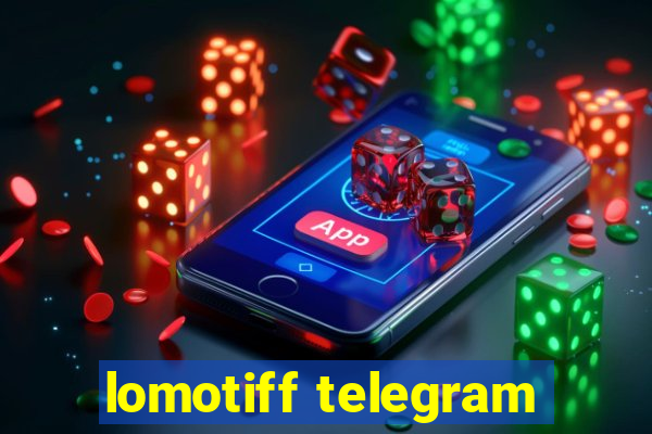 lomotiff telegram