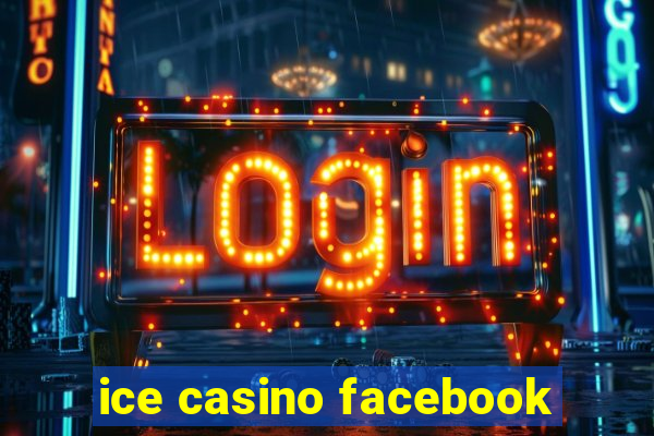 ice casino facebook