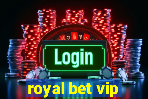 royal bet vip