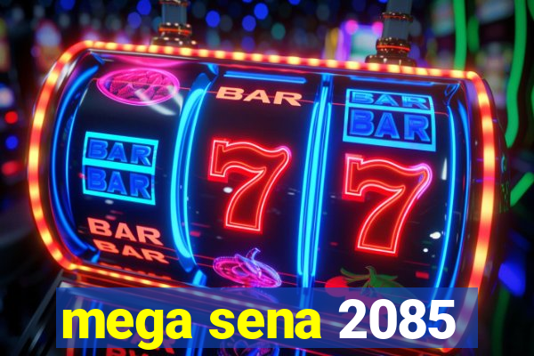 mega sena 2085