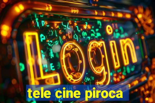 tele cine piroca