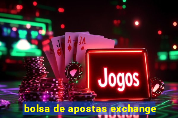 bolsa de apostas exchange