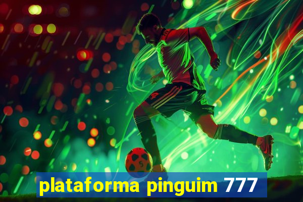 plataforma pinguim 777