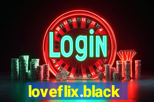 loveflix.black