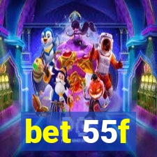 bet 55f