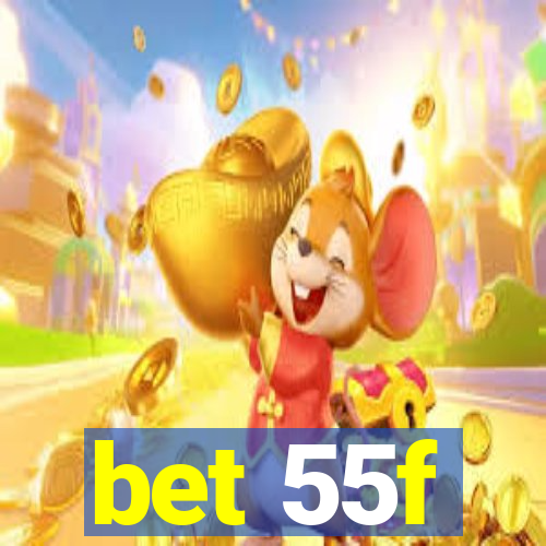 bet 55f