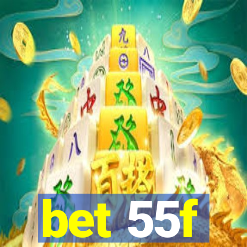 bet 55f