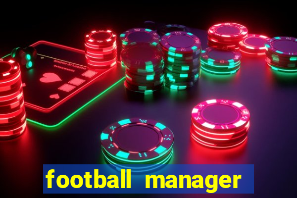 football manager 2019 fm scout