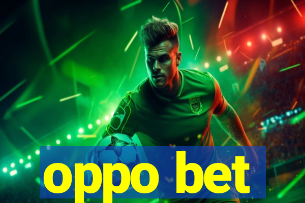 oppo bet