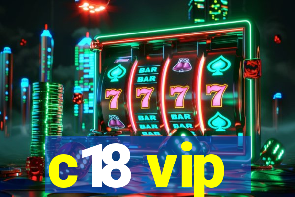 c18 vip