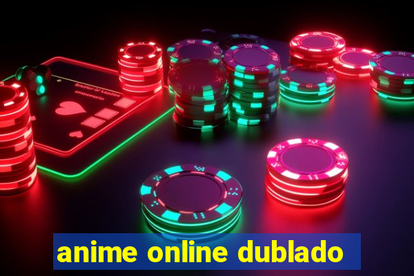 anime online dublado