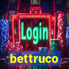 bettruco