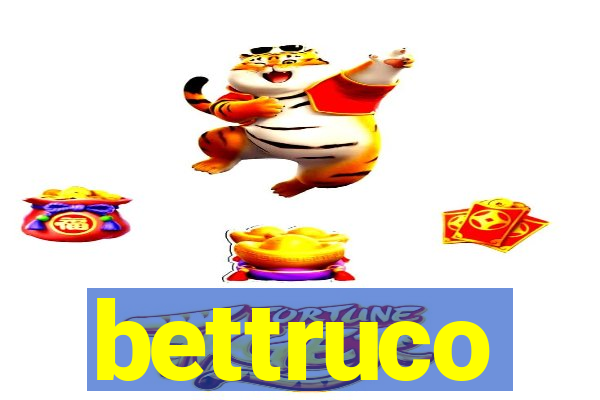 bettruco