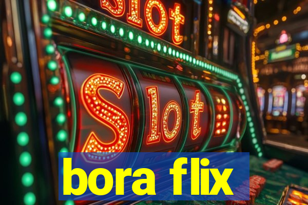 bora flix