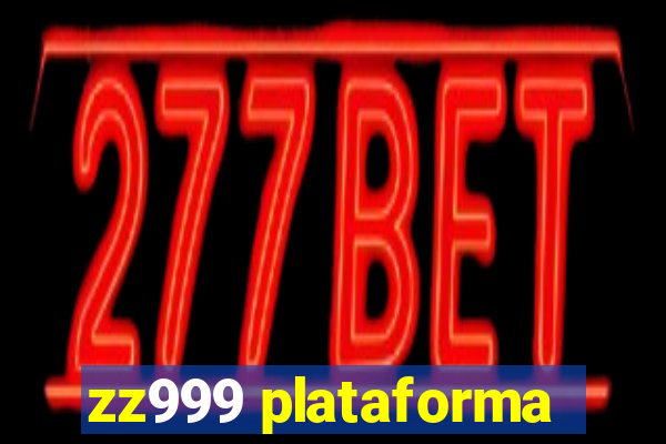 zz999 plataforma