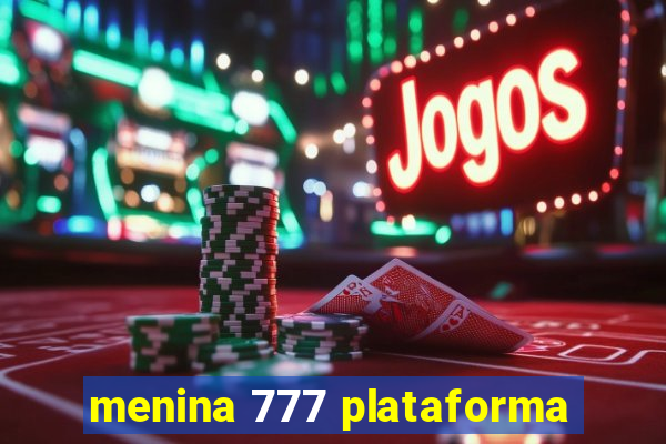 menina 777 plataforma