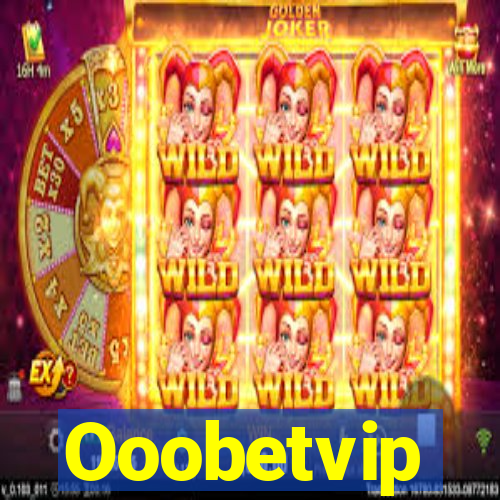 Ooobetvip