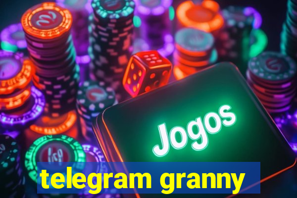 telegram granny